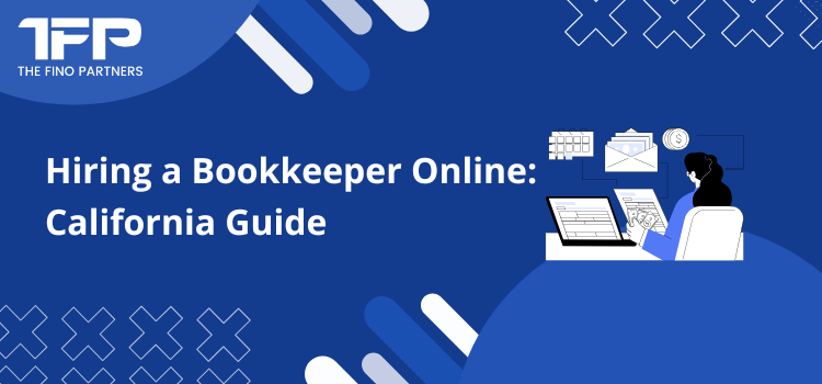 Hiring a Bookkeeper Online: California Guide